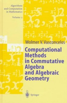 Computational methods in commutative algebra and algebraic geometry