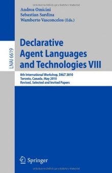 Declarative Agent Languages and Technologies VIII: 8th International Workshop, DALT 2010, Toronto, Canada, May 10, 2010, Revised, Selected and Invited Papers