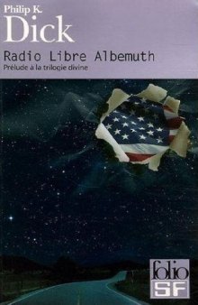 Radio Libre Albemuth : Prélude à la trilogie divine 