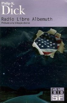 Radio Libre Albemuth : Prélude à la trilogie divine 