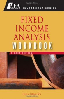 Fixed Income Analysis, Workbook (CFA Institute Investment Series) - 2nd edition