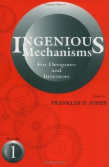 Ingenious Mechanisms for Designers and Inventors - Volume 1