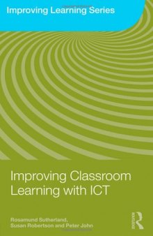 Improving Classroom Learning with ICT (Improving Learning)  