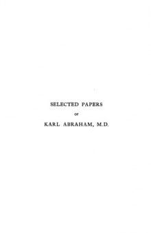 Selected Papers of Karl Abraham : The International Psycho-Analytical Library , No 13
