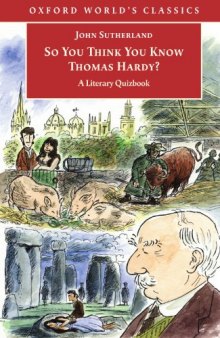 So You Think You Know Thomas Hardy?: A Literary Quizbook (Oxford World's Classics)