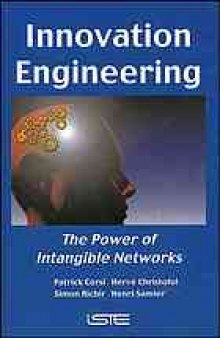 Innovation engineering : the power of intangible networks