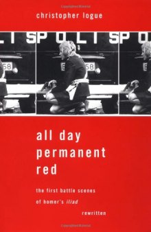 All Day Permanent Red: An Account of the First Battle Scenes of Homer's Iliad  
