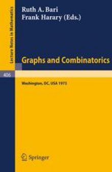 Graphs and Combinatorics: Proceedings of the Capital Conference on Graph Theory and Combinatorics at the George Washington University June 18–22, 1973