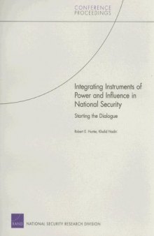 Integrating Instruments of Power and Influence in National Security: Starting the Dialogue