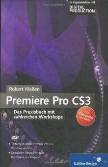 Adobe Premiere Pro CS3. Das Praxisbuch mit zahlreichen Workshops