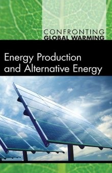 Energy Production and Alternative Energy (Confronting Global Warming)