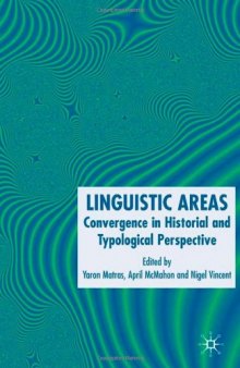 Linguistic areas: convergence in historical and typological perspective