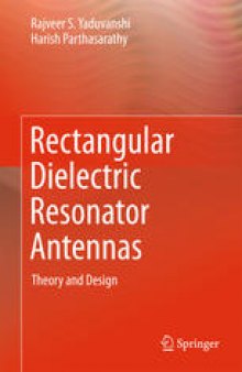 Rectangular Dielectric Resonator Antennas: Theory and Design