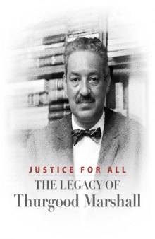 Justice for All The Legacy of Thurgood Marshall (2006)  (First African American justice in the U.S. Supreme Court.)
