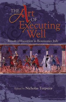 The Art of Executing Well: Rituals of Execution in Renaissance Italy
