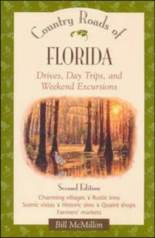 Country Roads of Florida: Drives, Day Trips and Weekend Excursions (Country Roads of)