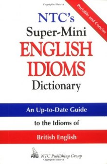 NTC's Super-Mini English Idioms Dictionary