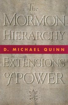 The Mormon Hierarchy: Extensions of Power