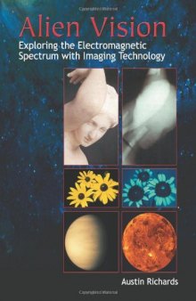 Alien vision : exploring the electromagnetic spectrum with imaging technology