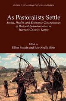 As Pastoralists Settle: Social, Health, and Economic Consequences of Pastoral Sedentarization in Marsabit District, Kenya