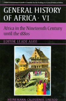 General History of Africa, Volume 6: Africa in the Nineteenth Century until the 1880s