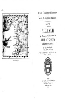 Alalakh: An Account of the Excavations at Tell Atchana in the Hatay, 1937-1949