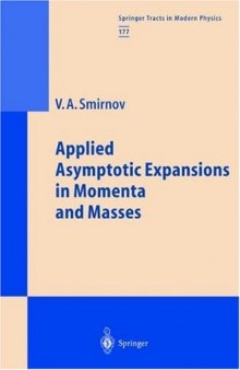 Applied Asymptotic Expansions in Momenta and Masses (Springer Tracts in Modern Physics)