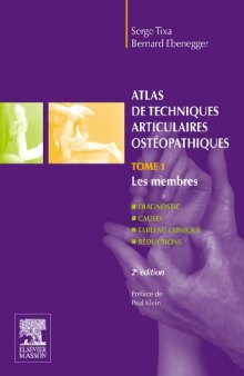 Atlas De Techniques Articulaires Ostéopathiques. Tome 1. les Membres
