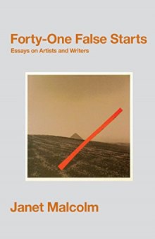 Forty-One False Starts: Essays on Artists and Writers