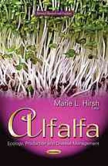 Alfalfa : ecology, production and disease management
