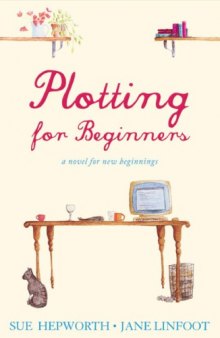Plotting for Beginners: A novel for new beginnings