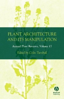 Plant Architecture and Its Manipulation (Annual Plant Reviews, Volume 17)
