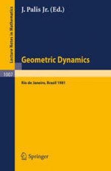 Geometric Dynamics: Proceedings of the International Symposium held at the Instituto de Matématica Pura e Aplicada Rio de Janeiro, Brasil, July – August 1981