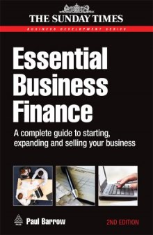 Essential Business Finance: A Complete Guide to Starting, Expanding and Selling Your Business