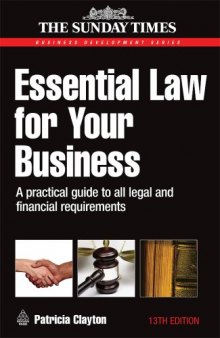 Essential Law for Your Business: A Practical Guide to All Legal and Financial Requirements (Sunday Times Business Developm)