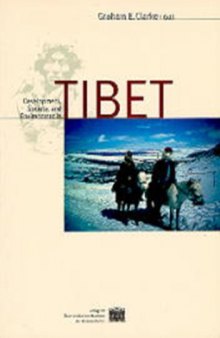 Development, Society, and Environment in Tibet: Papers Presented at a Panel of the 7th Seminar of the International Association for Tibetan Studies, Graz 1995