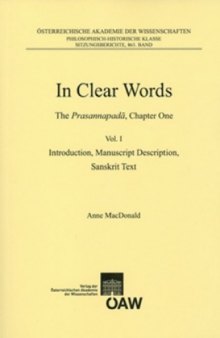 In Clear Words: The Prasannapadā, Chapter One. Vol I: Introduction, Manuscript Description, Sanskrit Text