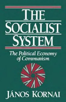 The Socialist System: The Political Economy of Socialism (Clarendon Paperbacks)