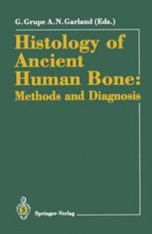 Histology of Ancient Human Bone: Methods and Diagnosis: Proceedings of the “Palaeohistology Workshop” held from 3–5 October 1990 at Gottingen