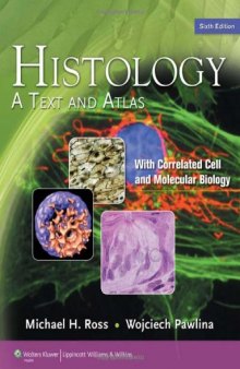 Histology: A Text and Atlas: With Correlated Cell and Molecular Biology, 6th Edition  