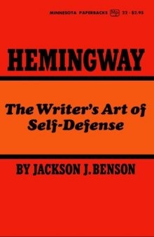 Hemingway: The Writer's Art of Self-Defense (Ernest Hemingway)