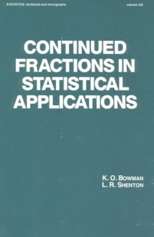 Continued Fractions in Statistical Applications (Statistics: a Series of Textbooks and Monogrphs) (Vol 103)