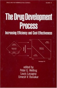 Drug Development Process: Increasing Efficiency & Cost Effectiveness (Drugs and the Pharmaceutical Sciences)