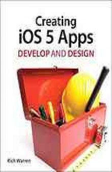 Creating iOS 5 apps : develop and design