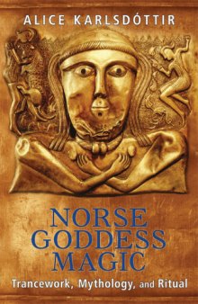 Norse Goddess Magic: Trancework, Mythology, and Ritual