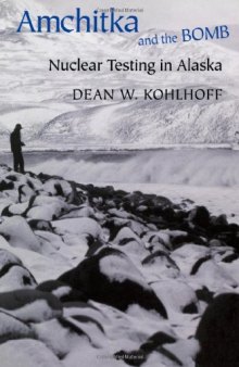 Amchitka and the Bomb: Nuclear Testing in Alaska  