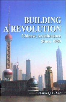 Building a Revolution: Chinese Architecture Since 1980