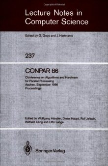 CONPAR 86: Conference on Algorithms and Hardware for Parallel Processing Aachen, September 17–19, 1986 Proceedings