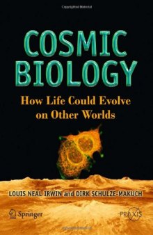 Cosmic Biology: How Life Could Evolve on Other Worlds (Springer Praxis Books   Popular Astronomy)