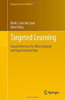 Targeted Learning: Causal Inference for Observational and Experimental Data 